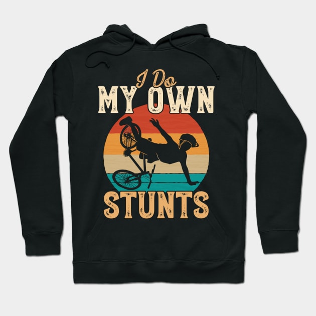 I Do My Own Stunts Funny Cyclist Cycling Gift design Hoodie by theodoros20